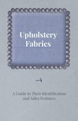Upholstery Fabrics - A Guide to their Identification and Sales Features