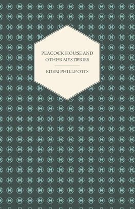 Peacock House and Other Mysteries
