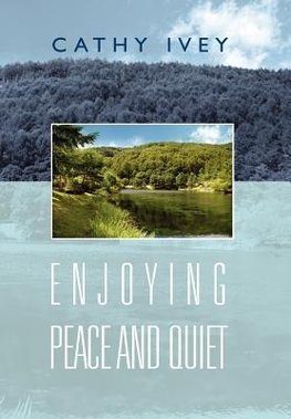 Enjoying Peace And Quiet