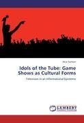 Idols of the Tube: Game Shows as Cultural Forms