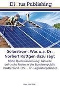 Solarstrom. Was u.a. Dr. Norbert Röttgen dazu sagt