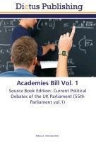 Academies Bill Vol. 1