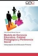 Modelo de Gerencia Educativa. Calidad Pedagógica y Pertinencia Social