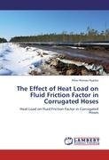 The Effect of Heat Load on Fluid Friction Factor in Corrugated Hoses