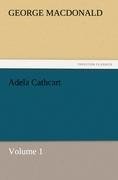 Adela Cathcart, Volume 1