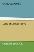 Diary of Samuel Pepys - Complete 1662 N.S.