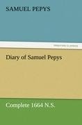 Diary of Samuel Pepys - Complete 1664 N.S.