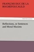 Reflections, or Sentences and Moral Maxims