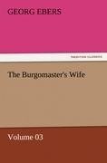 The Burgomaster's Wife - Volume 03