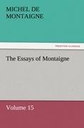The Essays of Montaigne - Volume 15