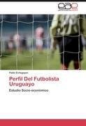 Perfil Del Futbolista Uruguayo