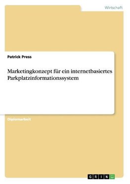 Marketingkonzept für ein internetbasiertes Parkplatzinformationssystem