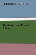 The Satyricon of Petronius Arbiter