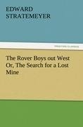 The Rover Boys out West Or, The Search for a Lost Mine