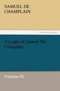 Voyages of Samuel De Champlain - Volume 01