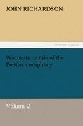 Wacousta : a tale of the Pontiac conspiracy - Volume 2
