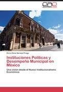 Instituciones Políticas y Desempeño Municipal en México