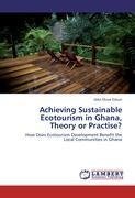 Achieving Sustainable Ecotourism in Ghana, Theory or Practise?