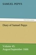 Diary of Samuel Pepys - Volume 45: August/September 1666