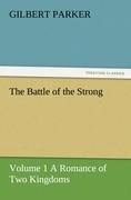 The Battle of the Strong - Volume 1 A Romance of Two Kingdoms