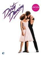Dirty Dancing - Das große Buch zum Filmjubiläum