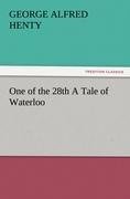 One of the 28th A Tale of Waterloo