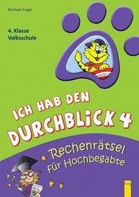 Ich hab den Durchblick 4 - Rechenrätsel für Hochbegabte