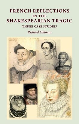 French Reflections in the Shakespearean Tragic