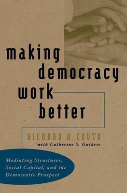 Couto, R:  Making Democracy Work Better