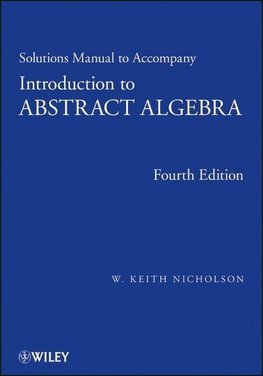 Solutions Manual to Accompany Introduction to Abstract Algebra