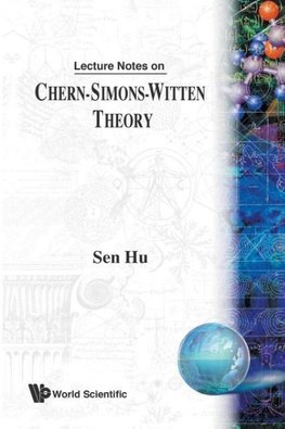 LECT NOTES ON CHERN-SIMONS-WITTEN THEORY