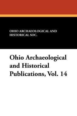 Ohio Archaeological and Historical Publications, Vol. 14