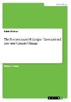 The Precautionary Principle - International Law and Climate Change