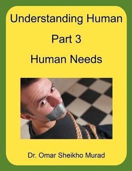 Understanding Human, Part 3, Human Needs