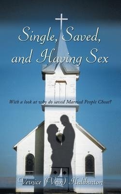 Single, Saved, and Having Sex
