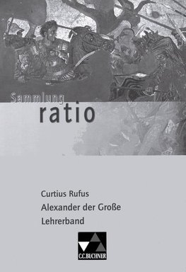 Curtius Rufus: Alexander der Große. Lehrerband