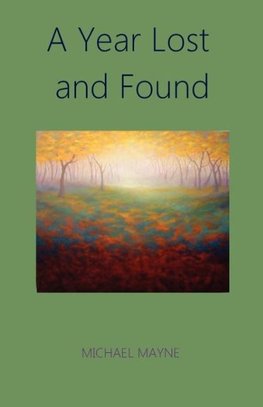 A Year Lost and Found