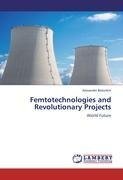Femtotechnologies and Revolutionary Projects
