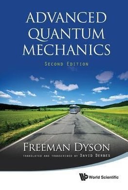 Dyson, F: Advanced Quantum Mechanics