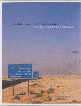 Slow Travelling - Auf dem Weg nach Damaskus