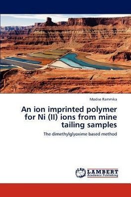 An ion imprinted polymer for Ni (II) ions from mine tailing samples