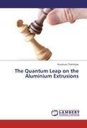 The Quantum Leap on the Aluminium Extrusions