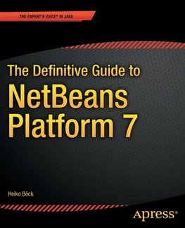 The Definitive Guide to NetBeans(TM) Platform 7