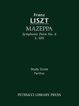 Mazeppa (Symphonic Poem No. 6), S. 100 - Study score