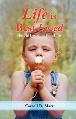 Life is Best Lived