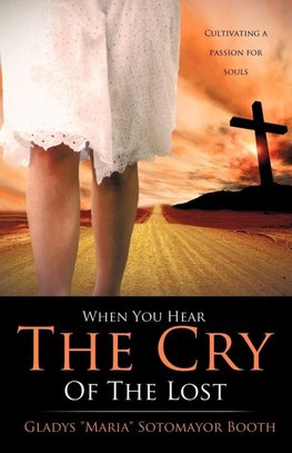 When You Hear The Cry Of The Lost