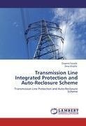 Transmission Line Integrated Protection and Auto-Reclosure Scheme