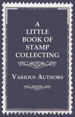 A Little Book of Stamp Collecting