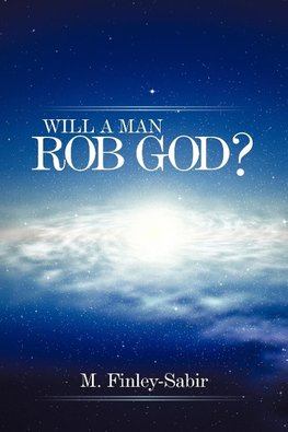 Will a Man Rob God?