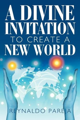 A Divine Invitation to Create a New World